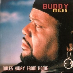 Buddy Miles - Miles away from home